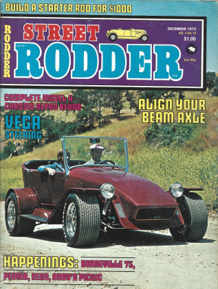 STREET RODDER 1975 DEC - ALIGN YOUR BEAM AXLE, VEGA STEERING, MODEL A CHASSIS